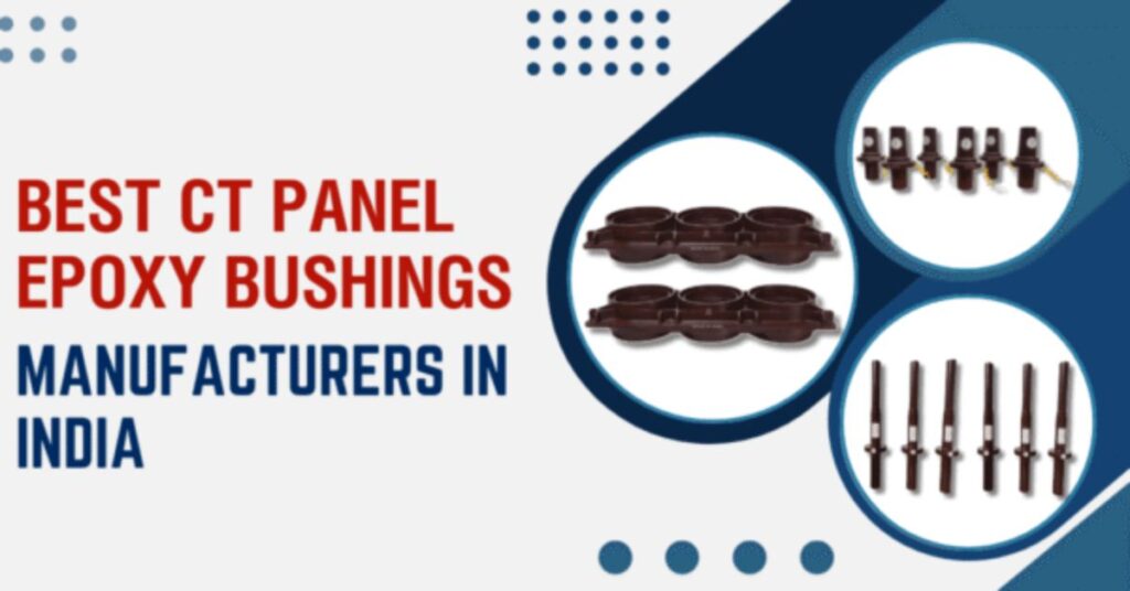 Best CT Panel Epoxy Bushings