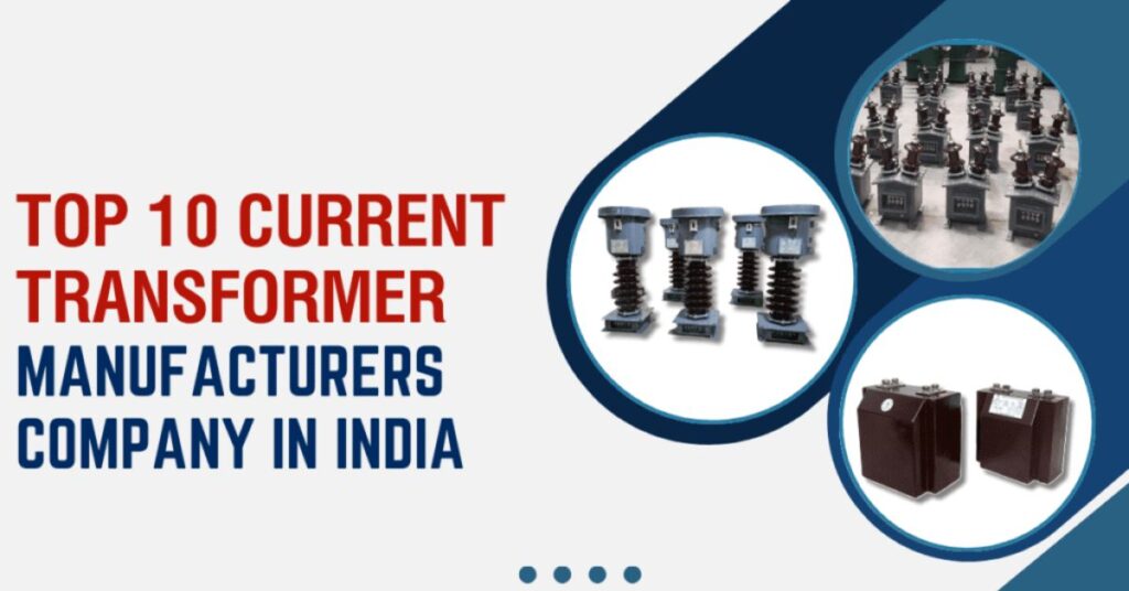 Top 10 Current Transformer Manufacturers Company in India