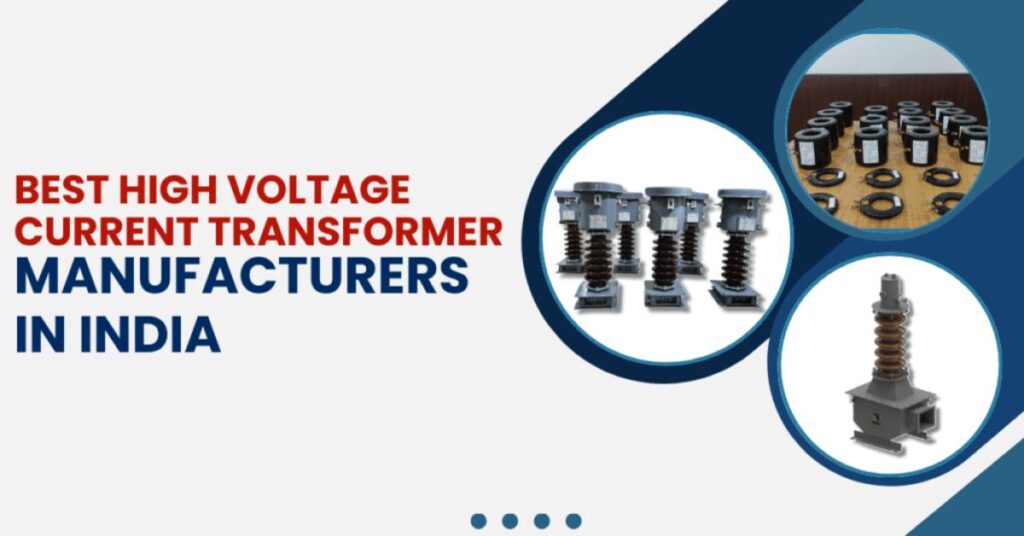 Best High Voltage Current Transformer Manufacturers in India
