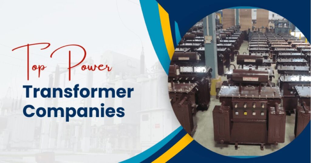 Top Power Transformer Companies