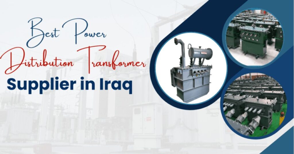 Best Power Distribution Transformer Supplier in Iraq