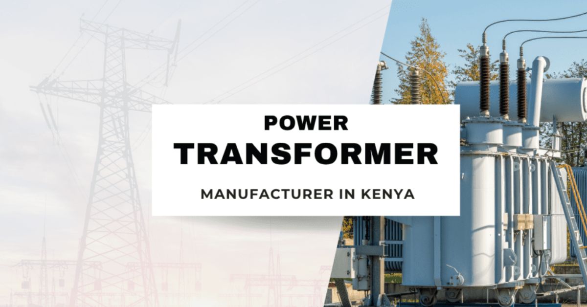 Power Transformer Manufacturer in Kenya